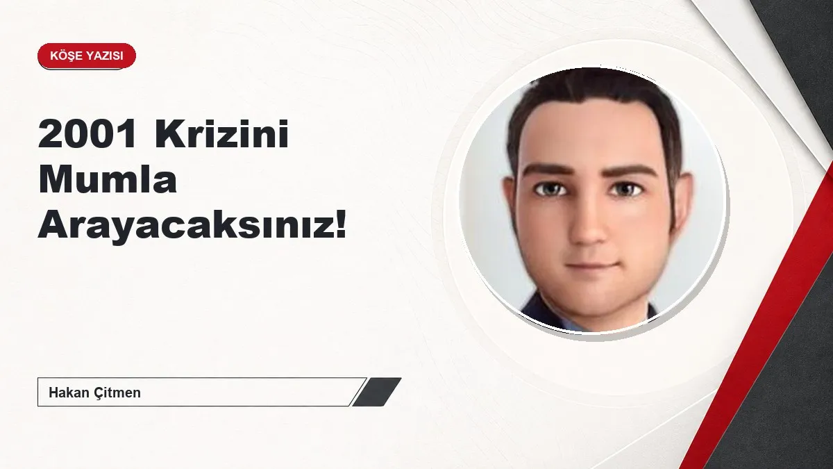 2001 Krizini Mumla Arayacaksınız!