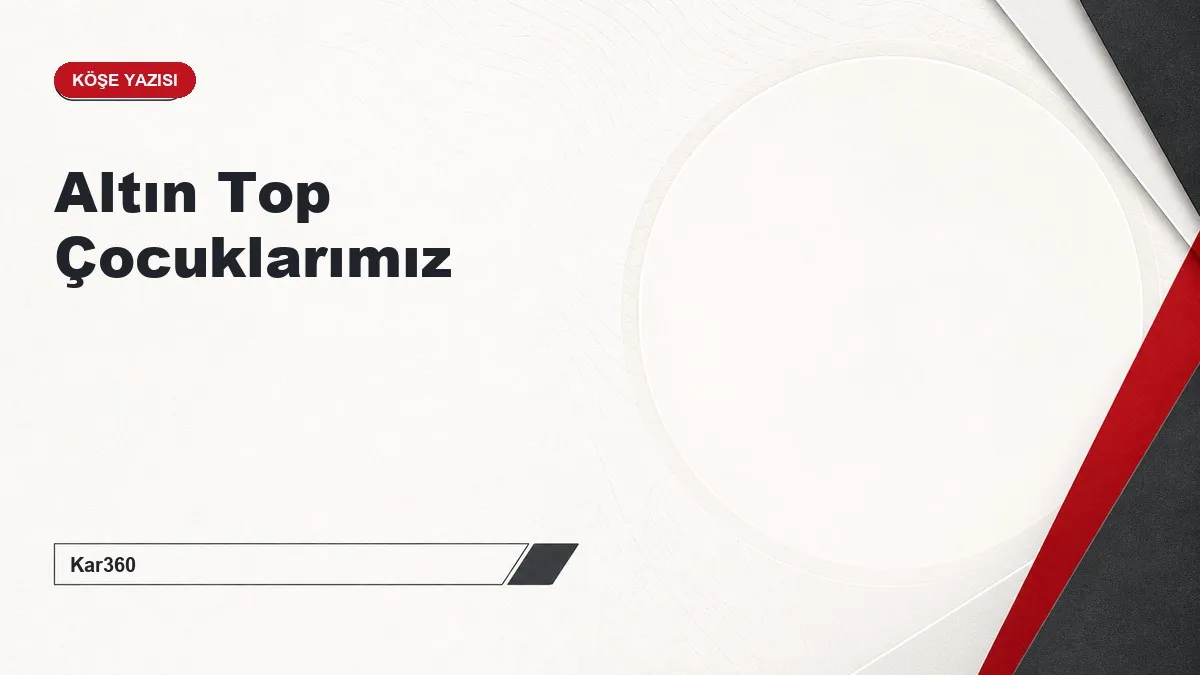 Altın Top Çocuklarımız