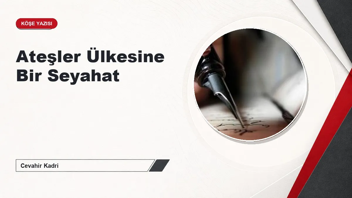 Ateşler Ülkesine Bir Seyahat