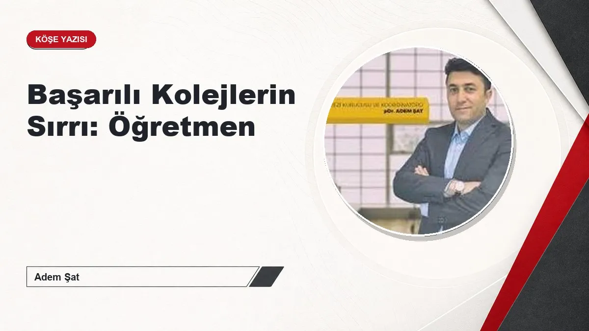 Başarılı Kolejlerin Sırrı: Öğretmen