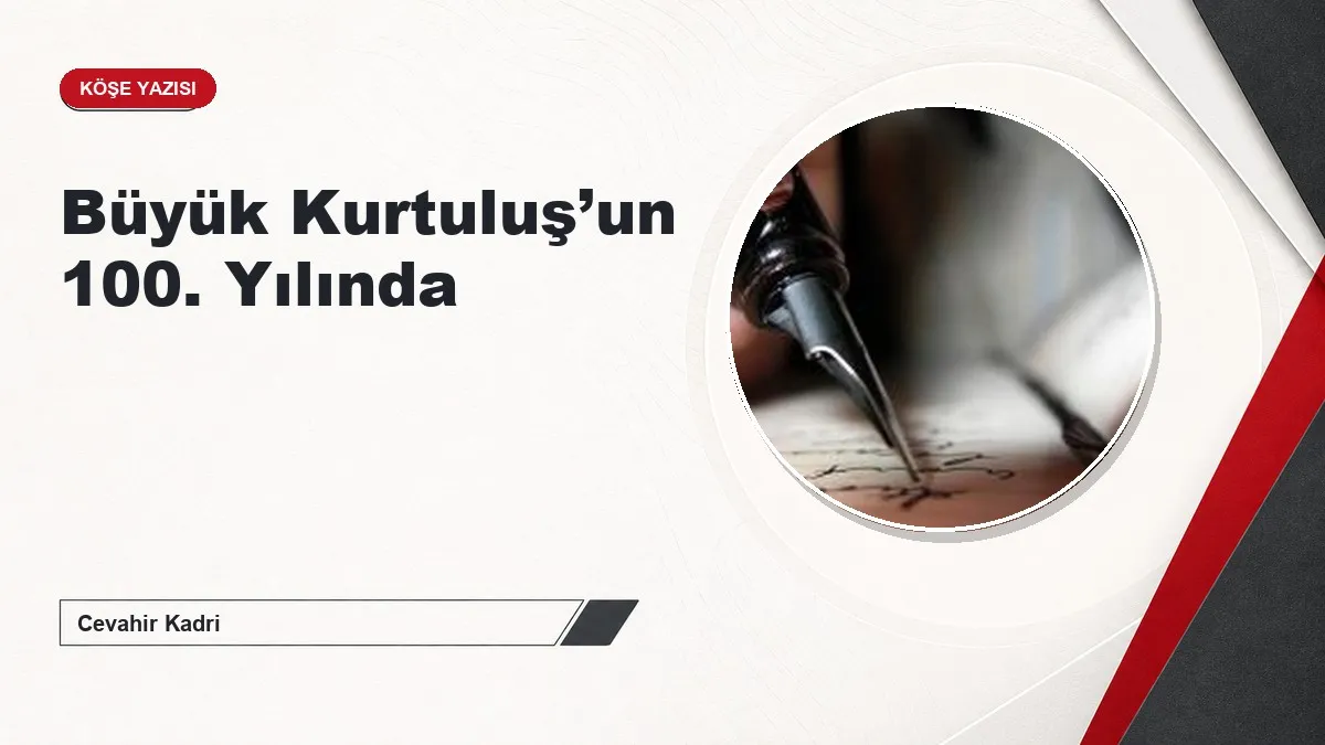 Büyük Kurtuluş’un 100. Yılında
