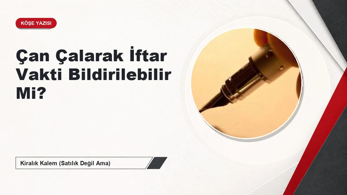 Çan Çalarak İftar Vakti Bildirilebilir Mi?