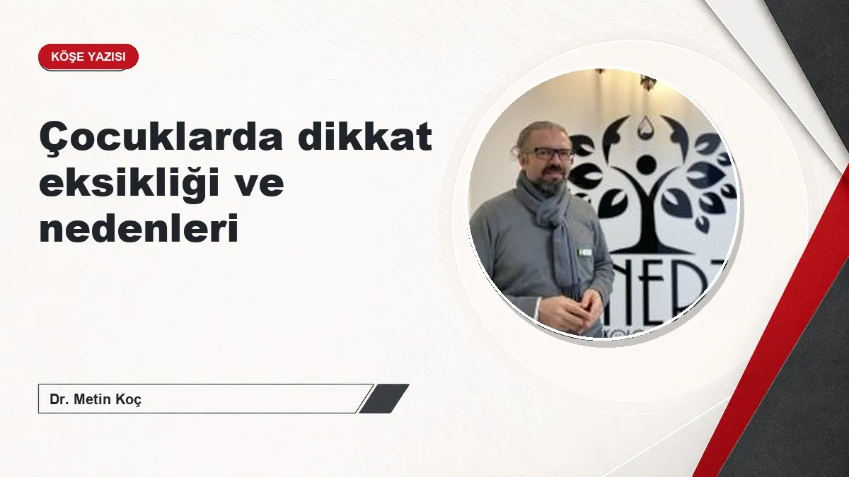 Çocuklarda dikkat eksikliği ve nedenleri