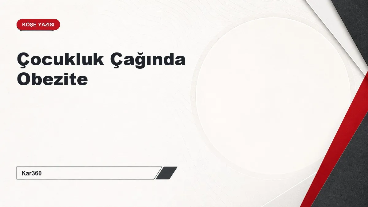 Çocukluk Çağında Obezite