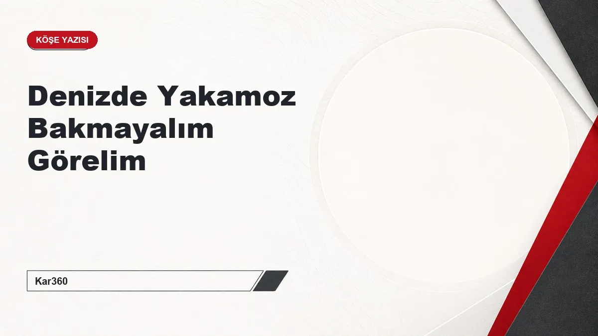 Denizde Yakamoz Bakmayalım Görelim