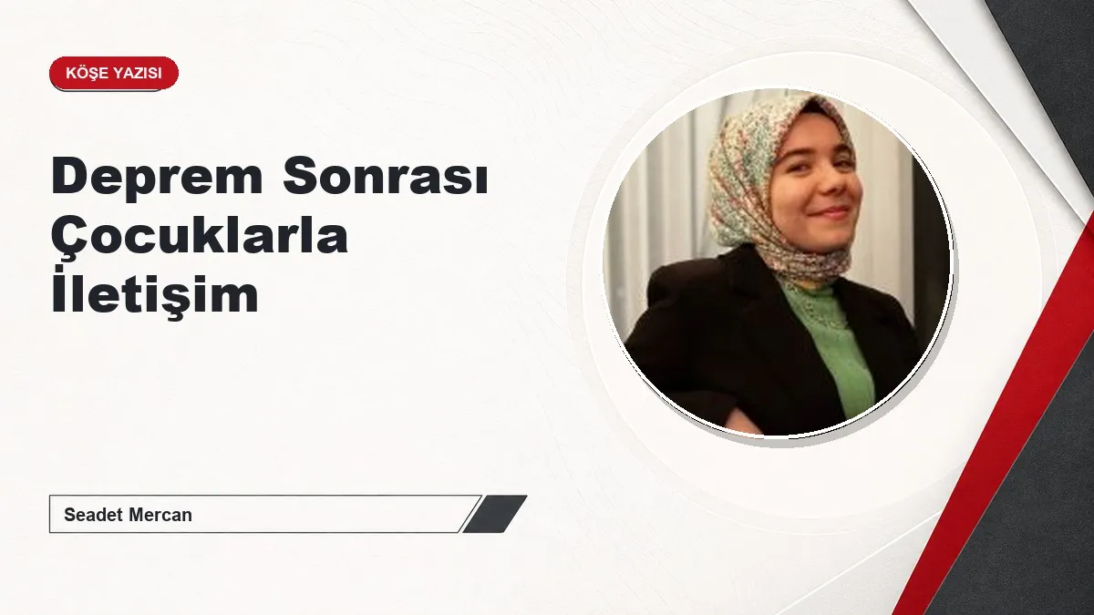 Deprem Sonrası Çocuklarla İletişim