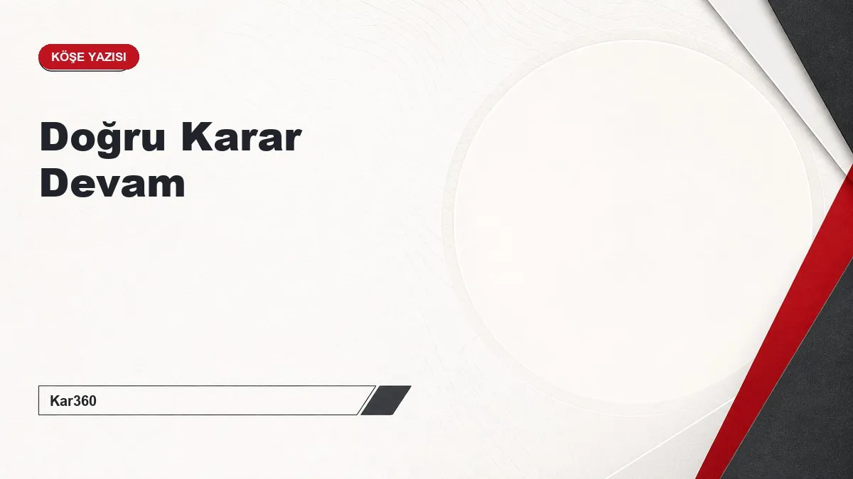 Doğru Karar Devam