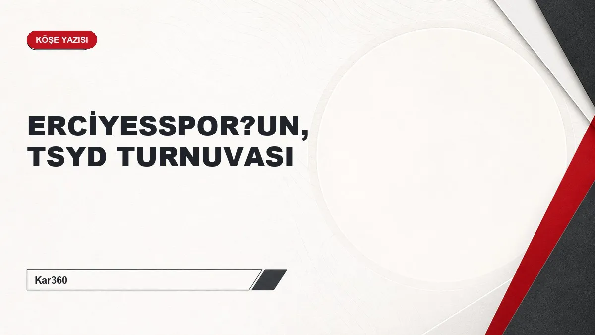 ERCİYESSPOR?UN, TSYD TURNUVASI