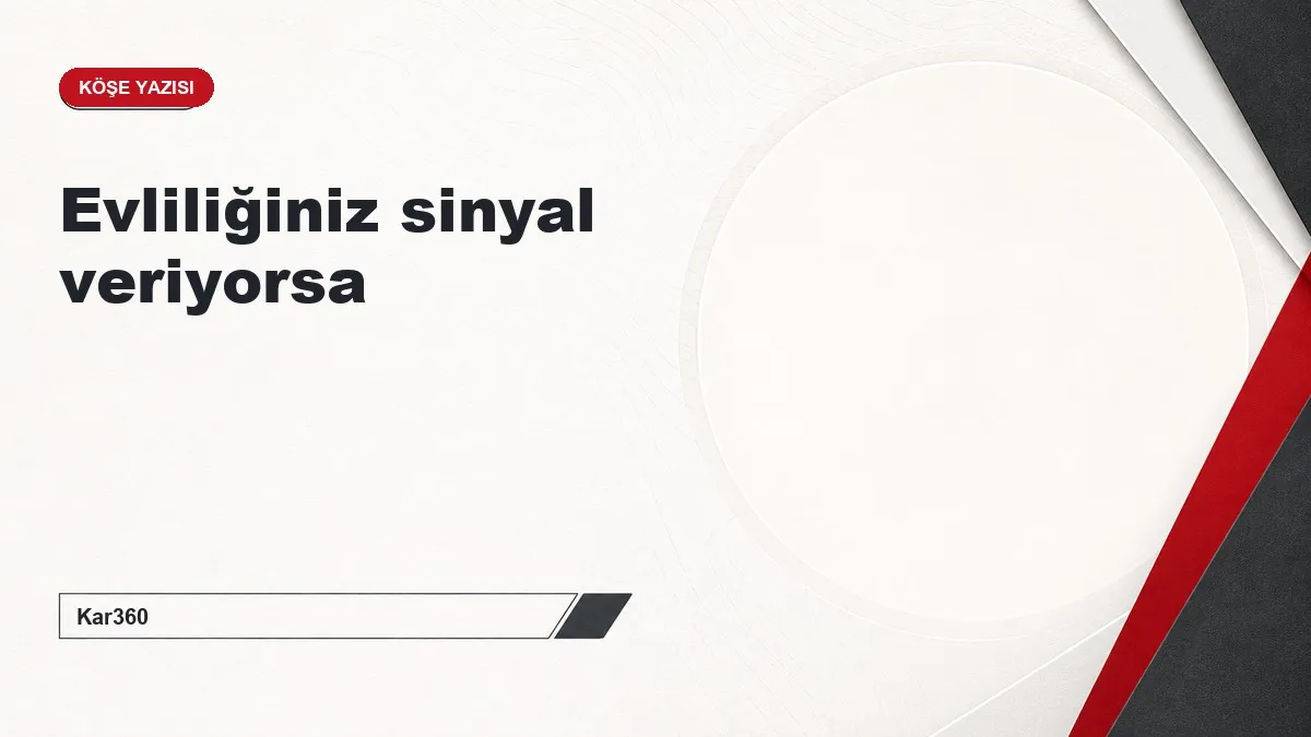 Evliliğiniz sinyal veriyorsa