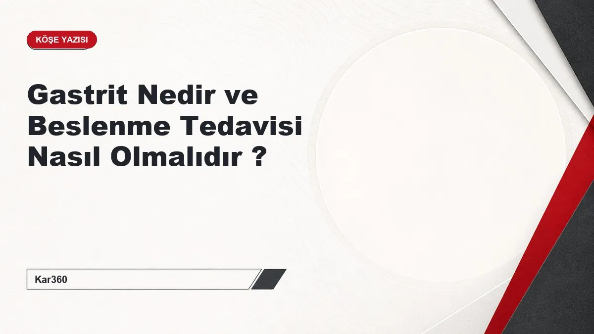 Gastrit Nedir ve Beslenme Tedavisi Nasıl Olmalıdır ?