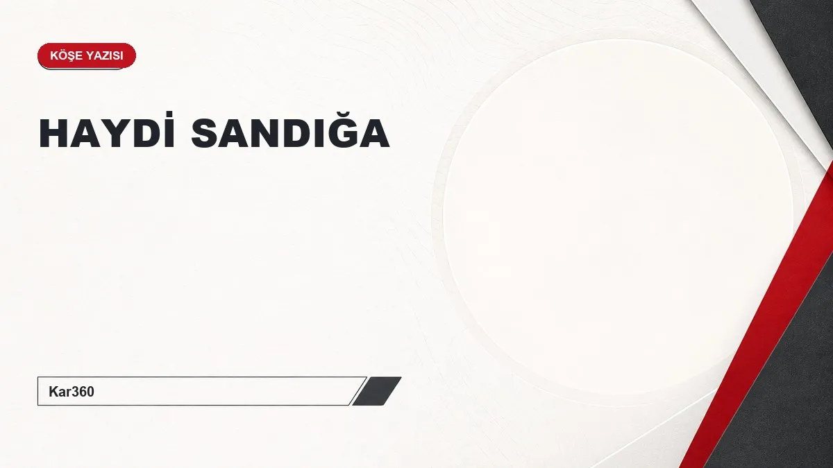 HAYDİ SANDIĞA