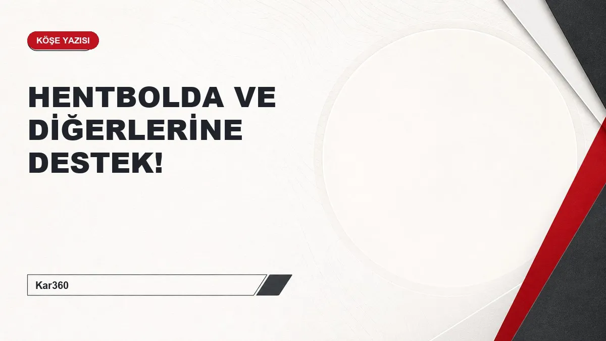 HENTBOLDA VE DİĞERLERİNE DESTEK!