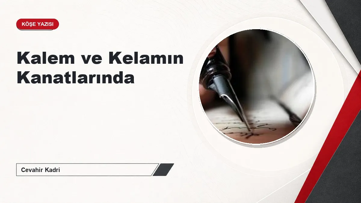 Kalem ve Kelamın Kanatlarında