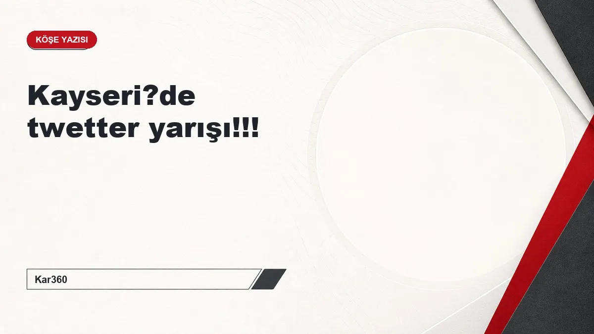Kayseri?de twetter yarışı!!!