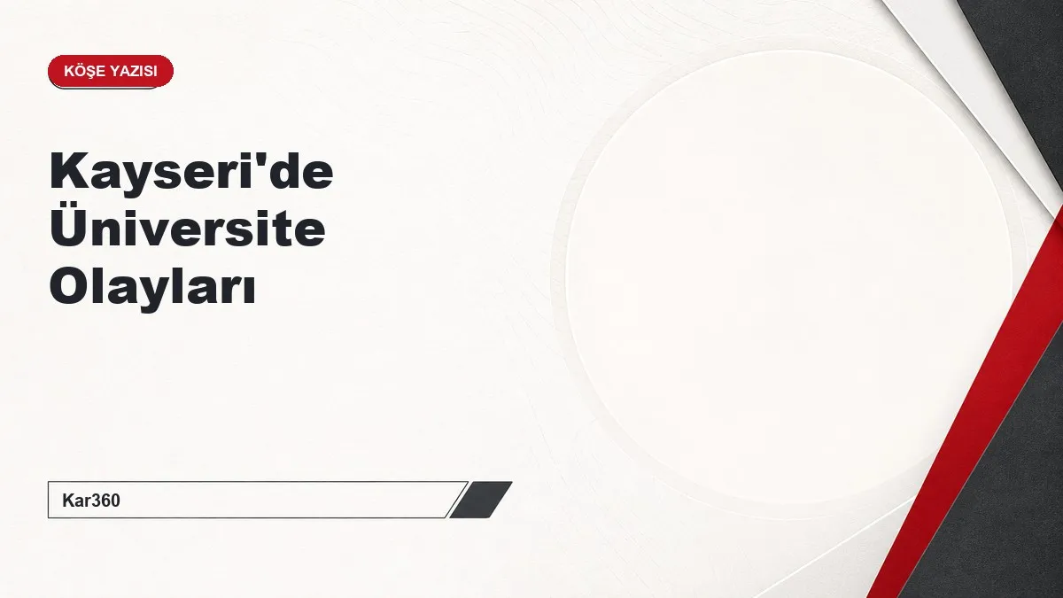 Kayseri'de Üniversite Olayları
