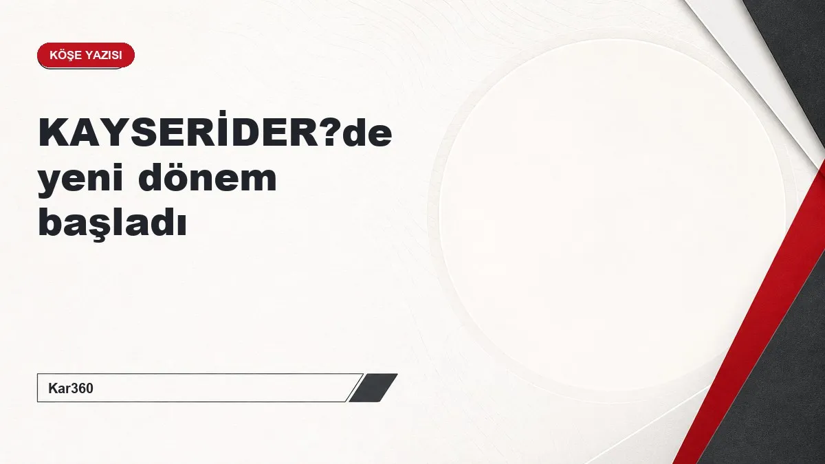 KAYSERİDER?de yeni dönem başladı