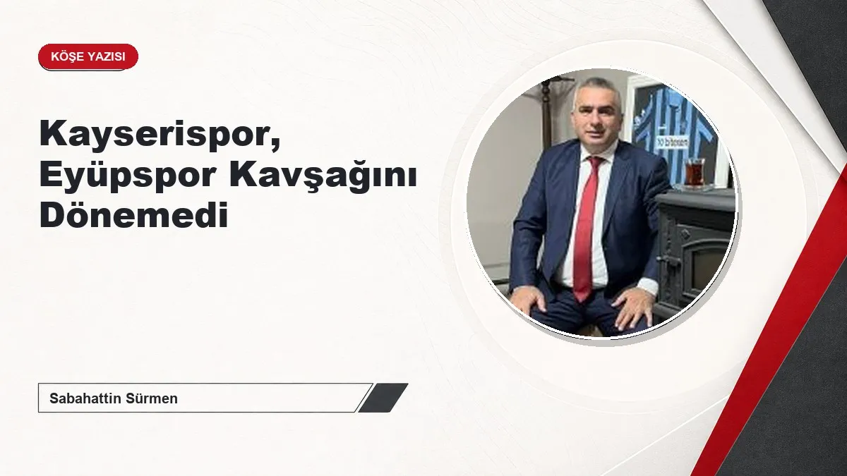 Kayserispor, Eyüpspor Kavşağını Dönemedi