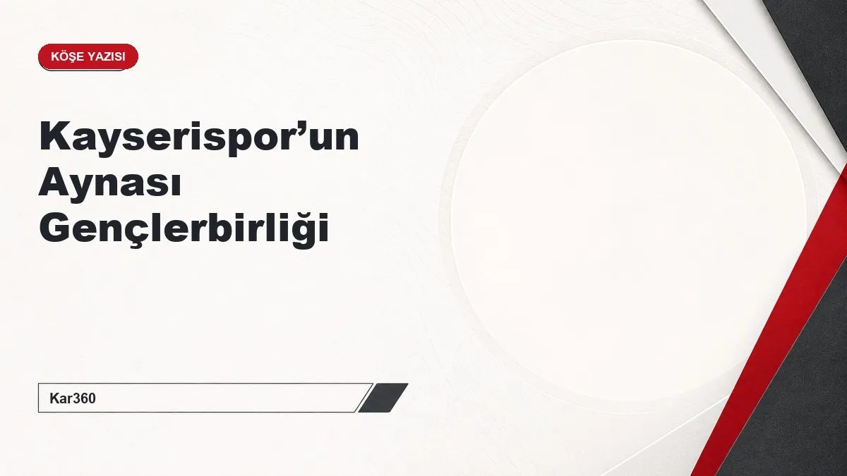 Kayserispor’un Aynası Gençlerbirliği