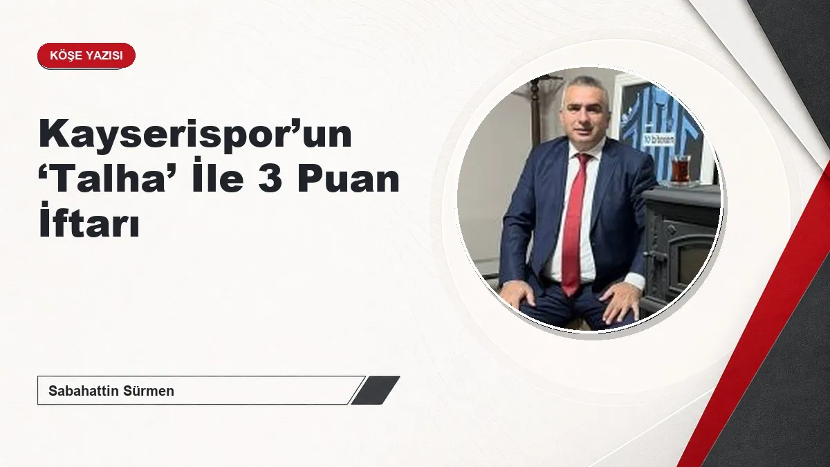 Kayserispor’un ‘Talha’ İle 3 Puan İftarı