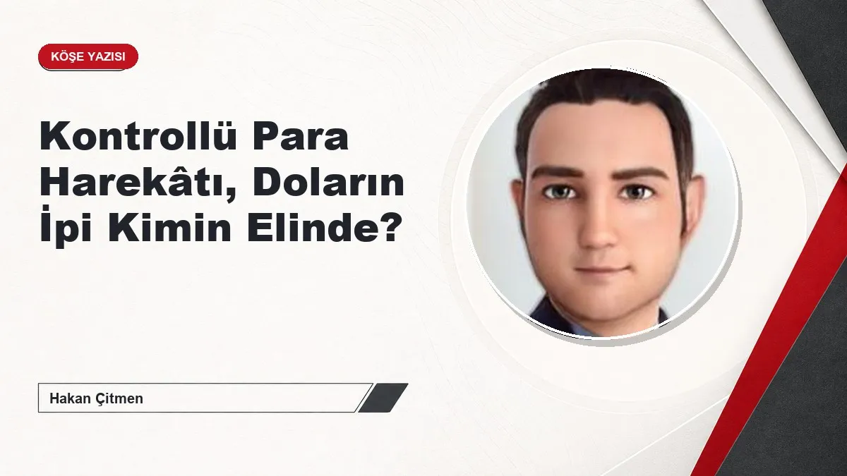 Kontrollü Para Harekâtı, Doların İpi Kimin Elinde?
