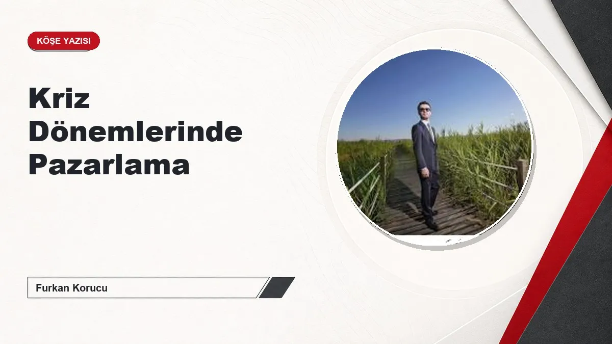 Kriz Dönemlerinde Pazarlama