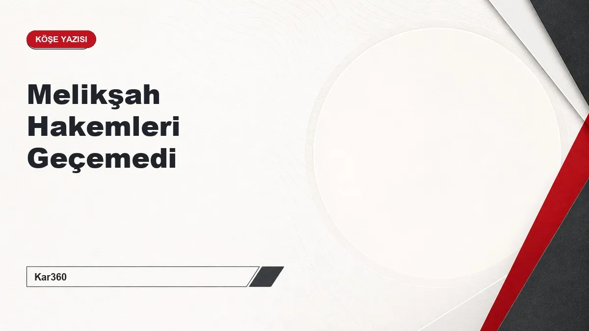 Melikşah Hakemleri Geçemedi