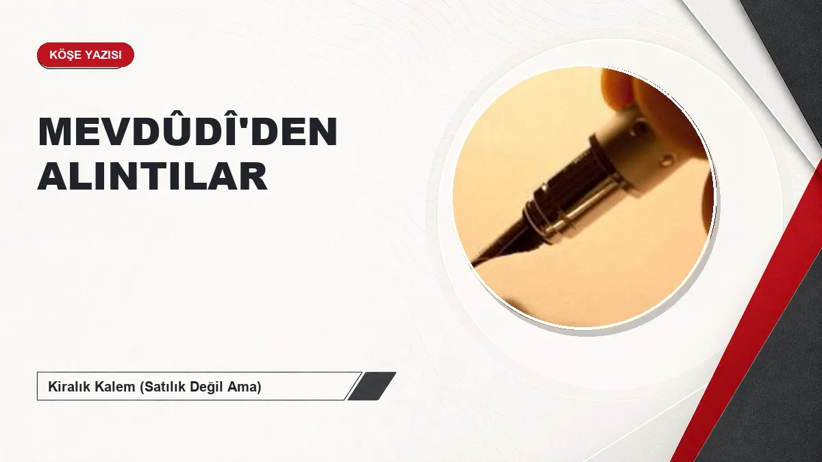 MEVDÛDÎ'DEN ALINTILAR