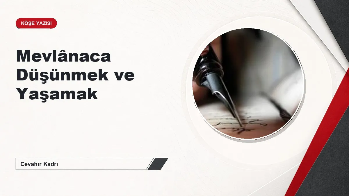 Mevlânaca Düşünmek ve Yaşamak