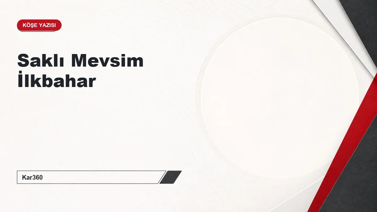 Saklı Mevsim İlkbahar