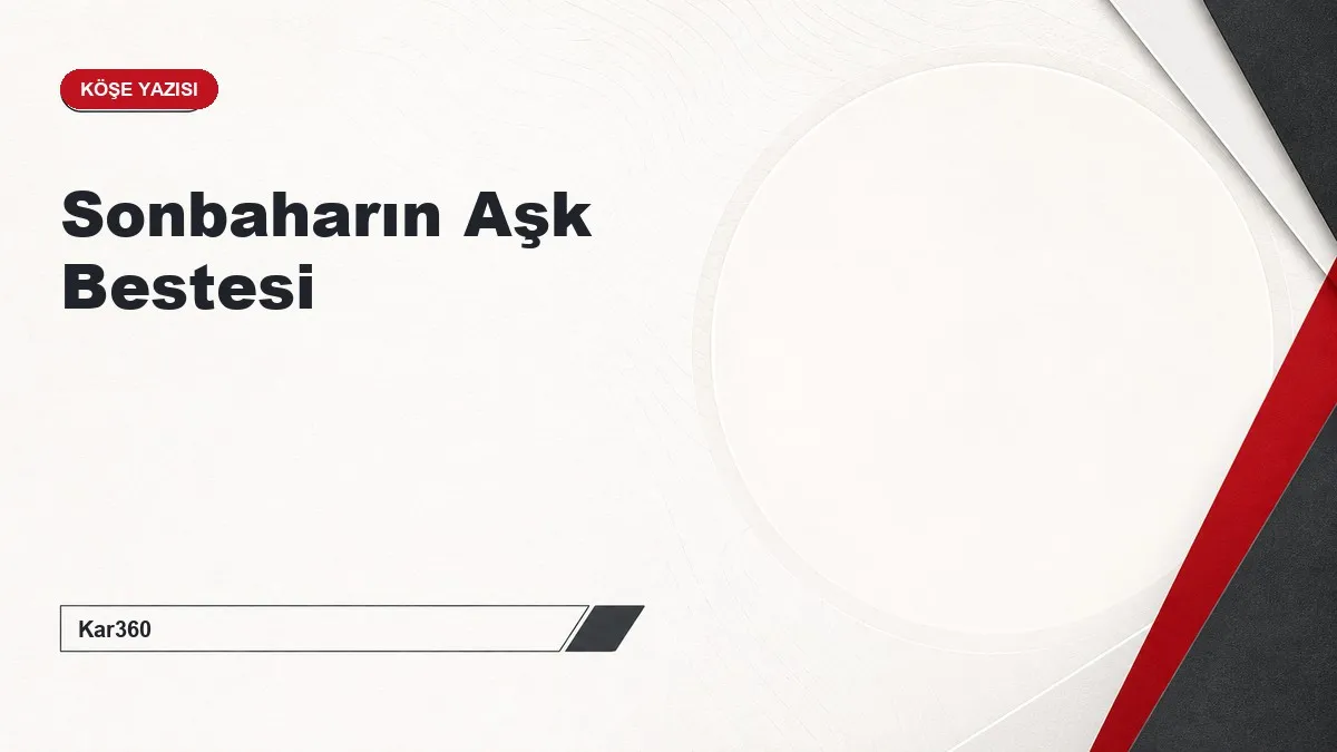 Sonbaharın Aşk Bestesi