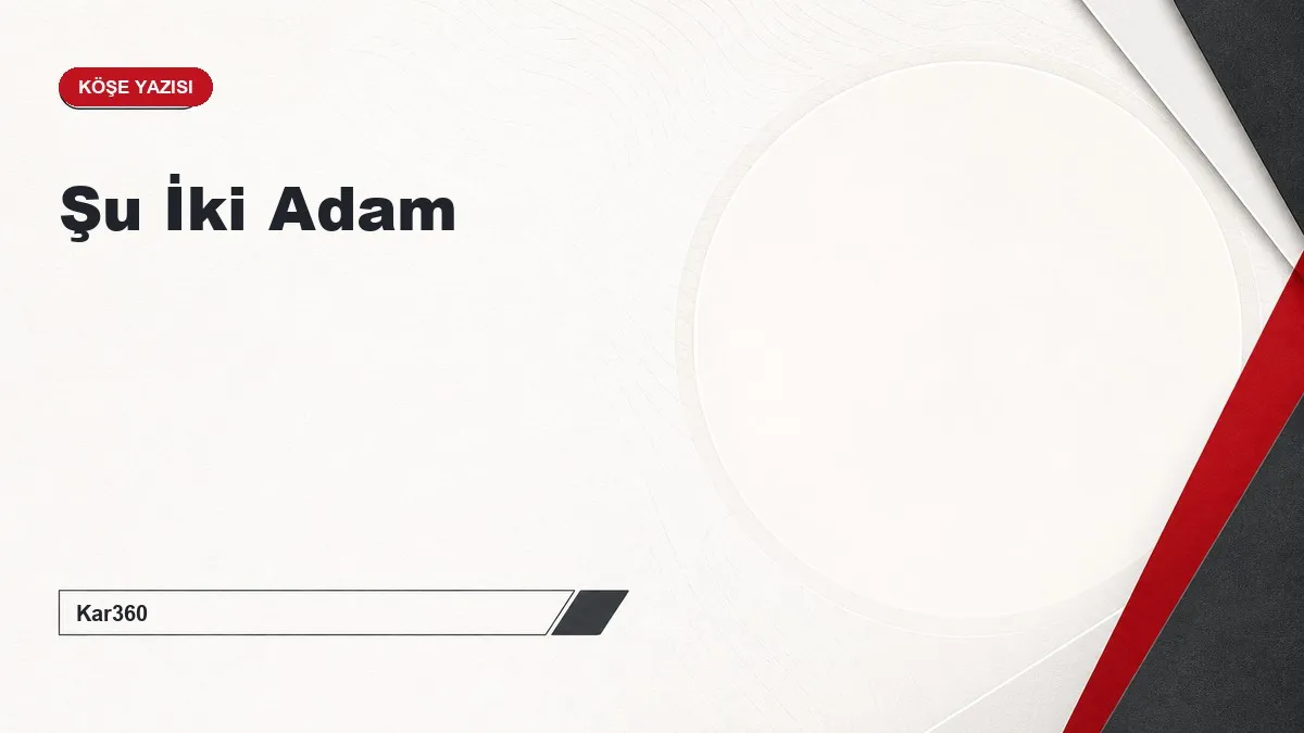 Şu İki Adam