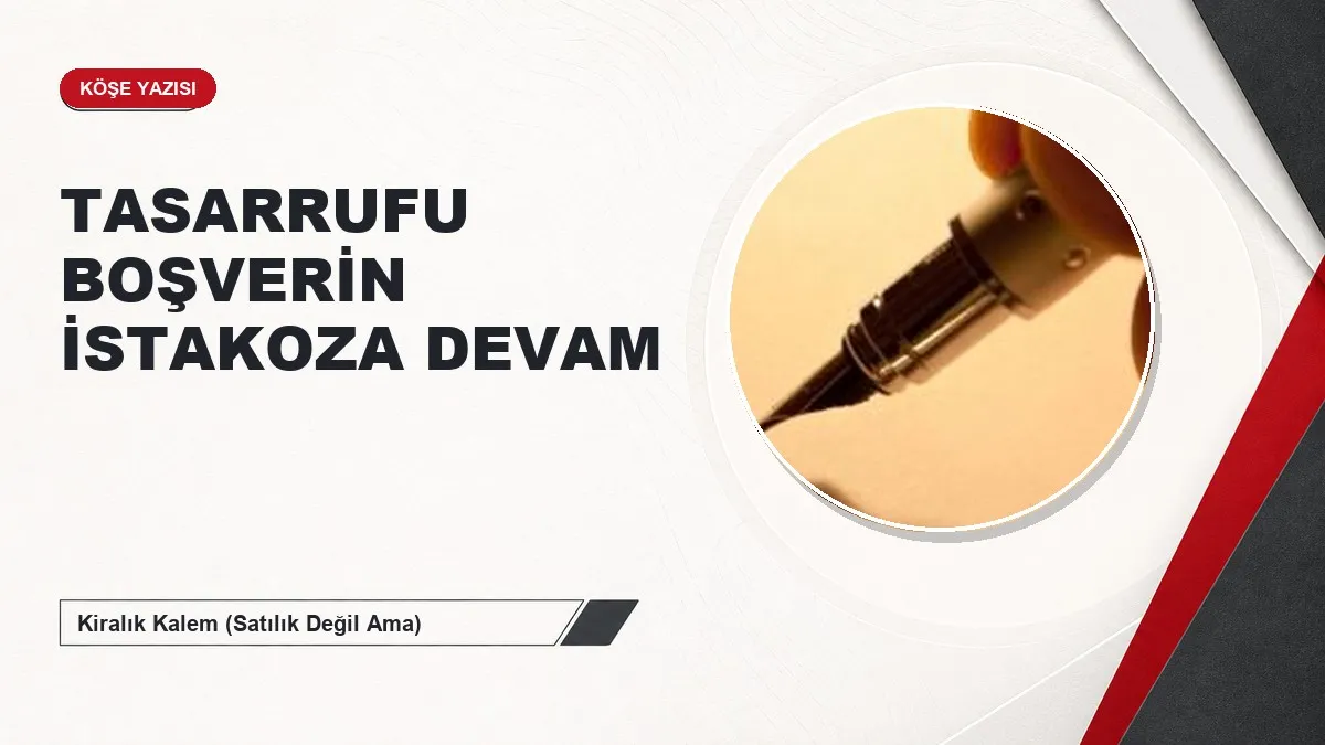 TASARRUFU BOŞVERİN İSTAKOZA DEVAM
