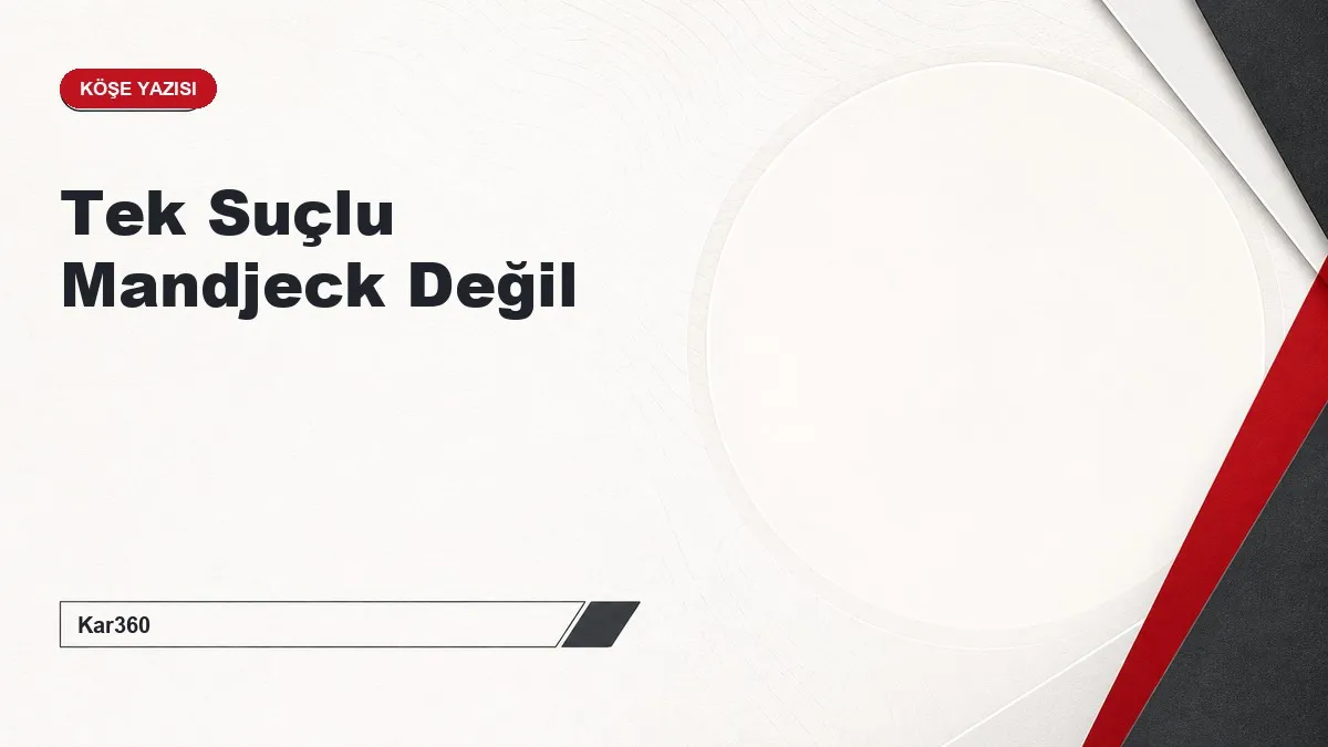 Tek Suçlu Mandjeck Değil