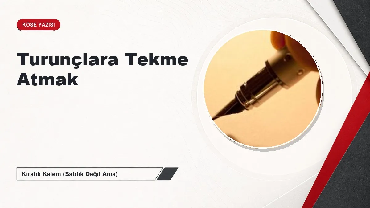 Turunçlara Tekme Atmak