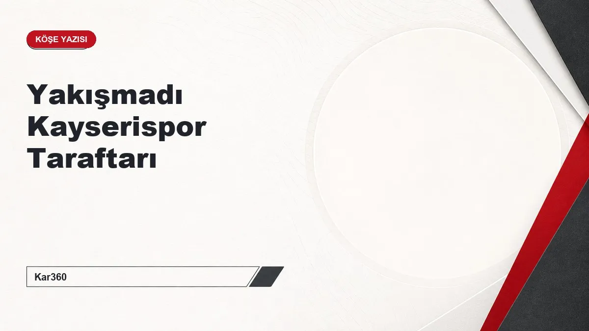Yakışmadı Kayserispor Taraftarı