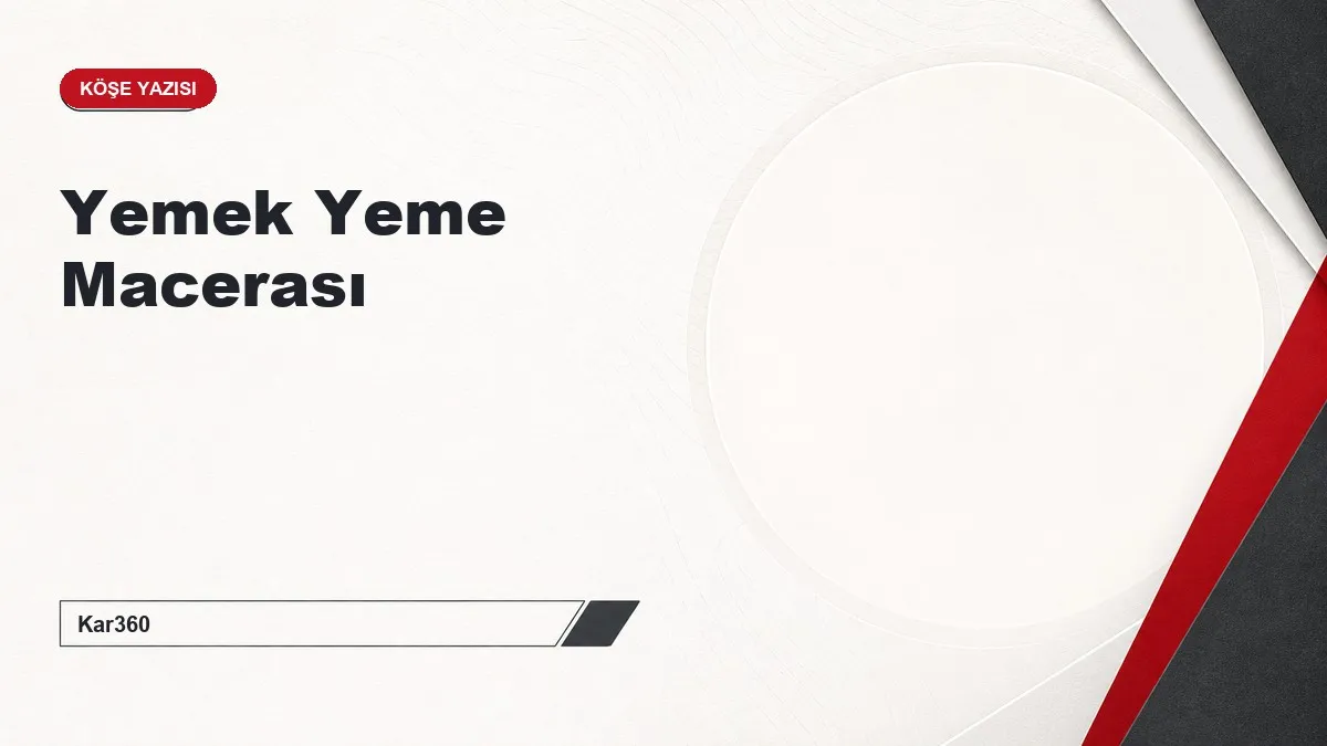 Yemek Yeme Macerası