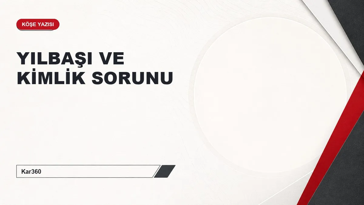 YILBAŞI VE KİMLİK SORUNU