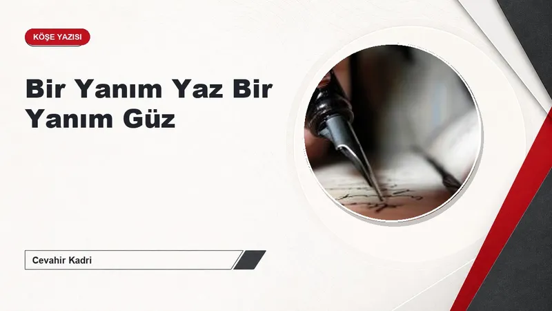 Bir Yanım Yaz Bir Yanım Güz