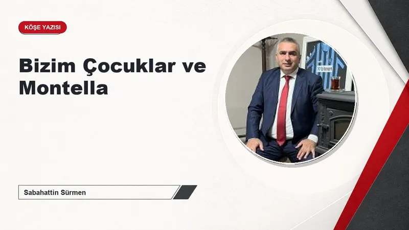 Bizim Çocuklar ve Montella