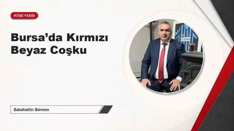 Bursa’da Kırmızı Beyaz Coşku