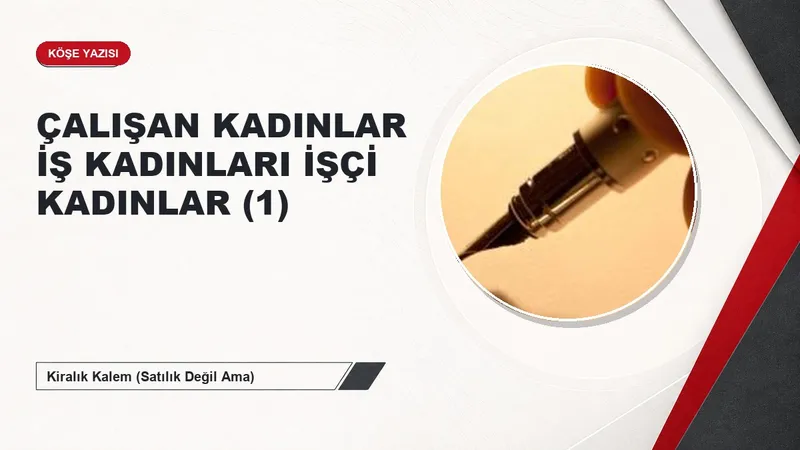 ÇALIŞAN KADINLAR İŞ KADINLARI İŞÇİ KADINLAR (1)