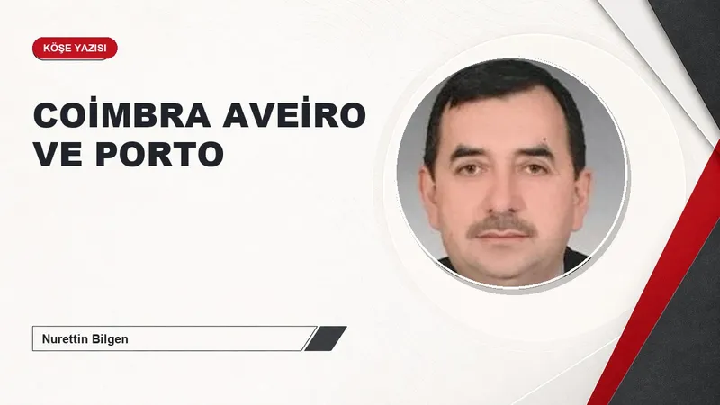 COİMBRA AVEİRO VE PORTO