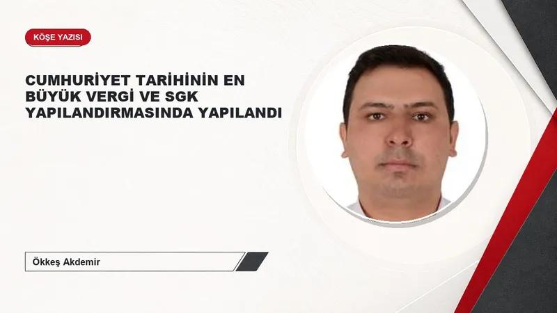 CUMHURİYET TARİHİNİN EN BÜYÜK VERGİ VE SGK YAPILANDIRMASINDA YAPILANDI