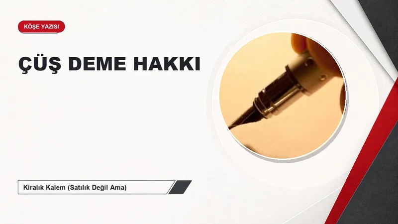 ÇÜŞ DEME HAKKI