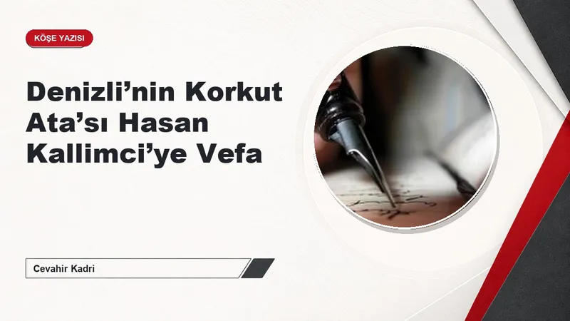 Denizli’nin Korkut Ata’sı Hasan Kallimci’ye Vefa