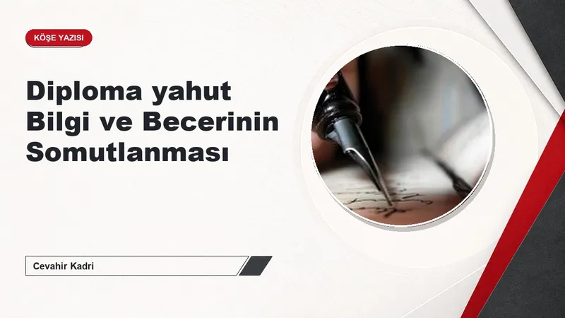 Diploma yahut Bilgi ve Becerinin Somutlanması