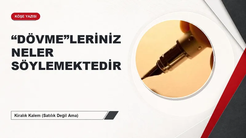 “DÖVME”LERİNİZ NELER SÖYLEMEKTEDİR