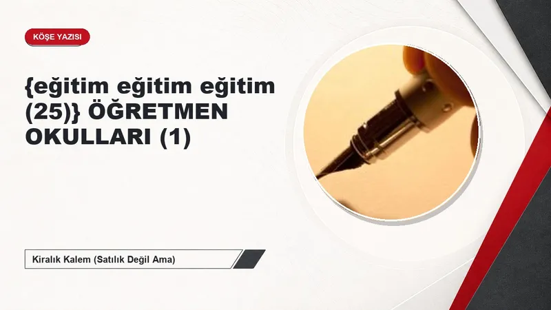 {eğitim eğitim eğitim (25)} ÖĞRETMEN OKULLARI (1)