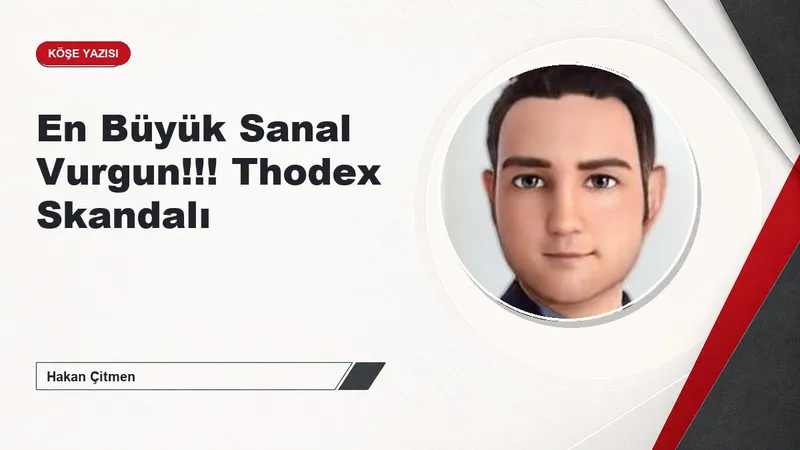 En Büyük Sanal Vurgun!!! Thodex Skandalı