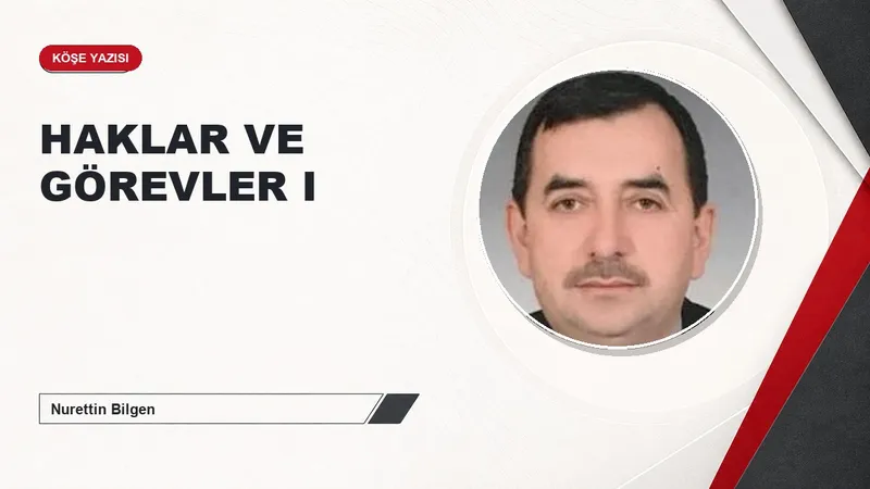 HAKLAR VE GÖREVLER I
